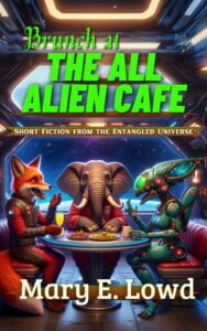 Cover for the book "Brunch at the All Alien Cafe" by Mary E. Lowd