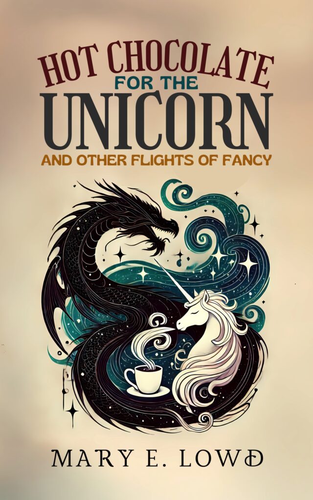 Cover of the book "Hot Chocolate for the Unicorn" by Mary E. Lowd