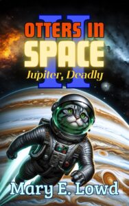Otters In Space II: Jupiter, Deadly