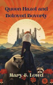 Queen Hazel and Beloved Beverly